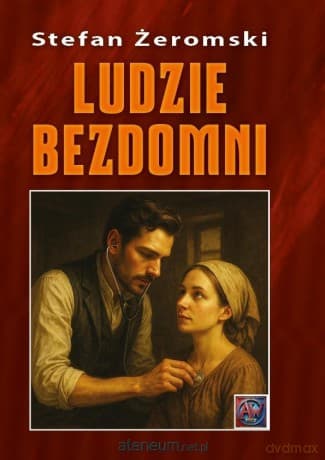 Ludzie bezdomni - Stefan Żeromski