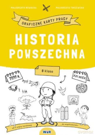 Historia powszechna graficzne karty pracy dla klasy 8 - Małgorzata Nowacka, Małgorzata Torzewska