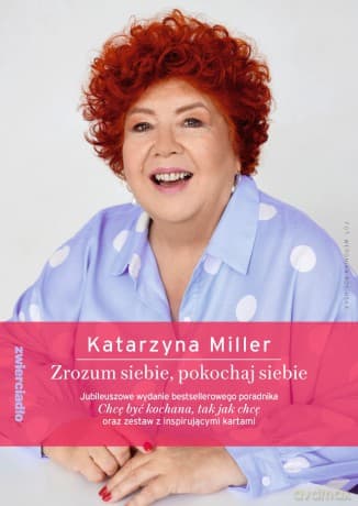 Pakiet Zrozum siebie, pokochaj siebie. Chcę być kochana tak jak chcę/ Poczuj życie. Karty symboli - Katarzyna Miller