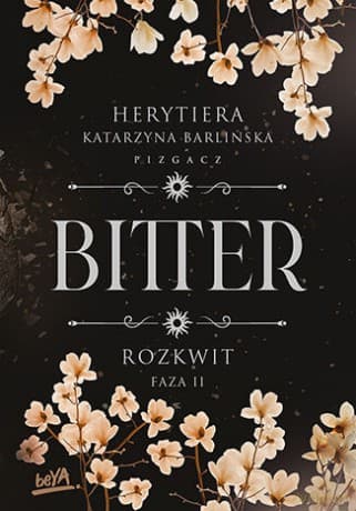 Rozkwit. Faza 2. Bitter - P.S. Herytiera "pizgacz"