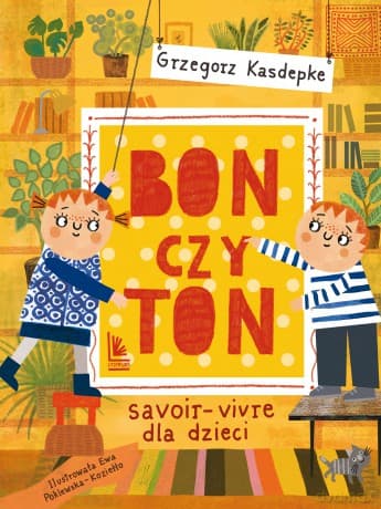 Bon czy ton. savoir-vivre dla dzieci - Grzegorz Kasdepke