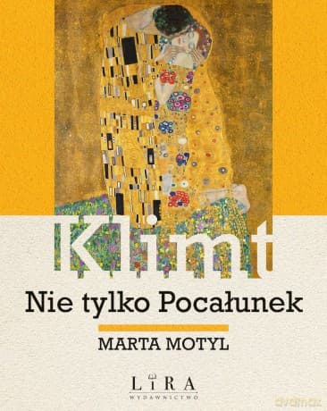 Klimt. Nie tylko Pocałunek - Marta Motyl