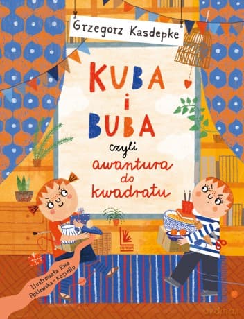 Kuba i Buba, czyli awantura do kwadratu - Grzegorz Kasdepke