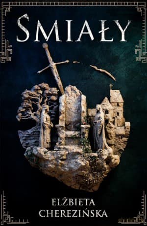 Śmiały - Elżbieta Cherezińska