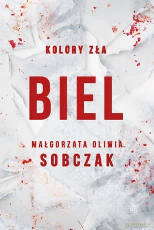 Biel. Kolory zła (Tom 3) - Małgorzata Oliwia Sobczak