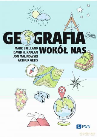 Geografia wokół nas - Mark Bjelland,David H. Kaplan,Jon Malinowski