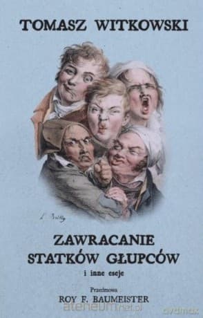 Zawracanie statków głupców i inne eseje - Tomasz Witkowski