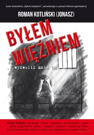 Byłem więźniem ?wyzwolił mnie On - Roman ps. Jonasz Kotliński