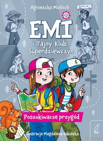 Poszukiwacze przygód. Emi i Tajny Klub Superdziewczyn (Tom 7) - Agnieszka Mielech