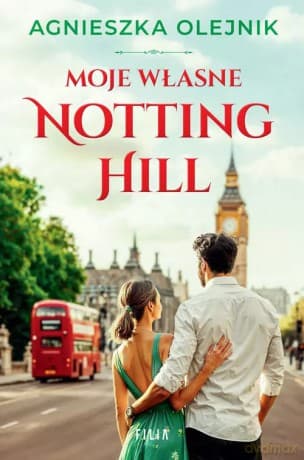 Moje własne Notting Hill - Agnieszka Olejnik