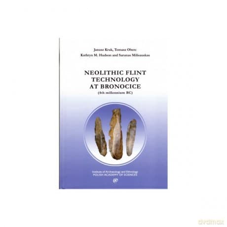 Neolithic Flint Technology at Bronocice (4th millennium BC)