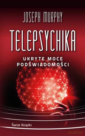 Telepsychika. Ukryte moce podświadomości (wydanie pocketowe) - Joseph Murphy