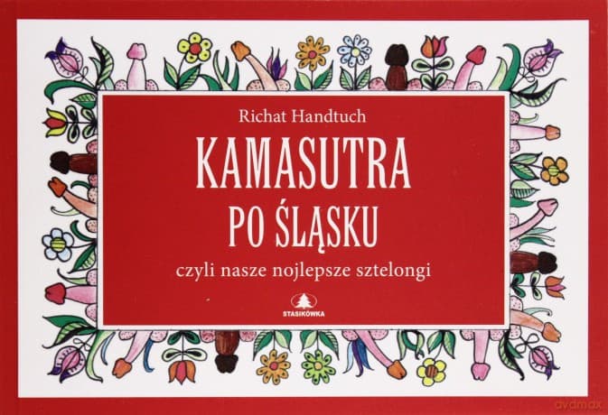 Kamasutra Po Śląsku. Czyli Nasze Najlepsze Sztelongi