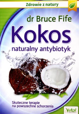 Kokos Naturalny Antybiotyk Skuteczne Terapie Na Powszechne Schorzenia