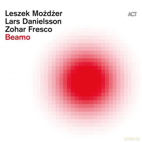 Leszek MoĹźdĹźer & Lars Danielsson & Zohar Fresco: Beamo