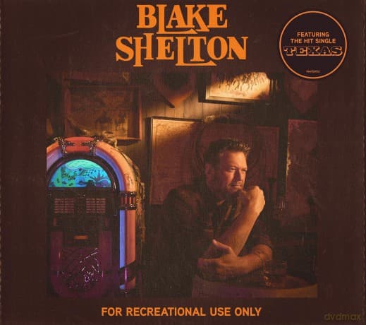 Blake Shelton: For Recreational Use Only