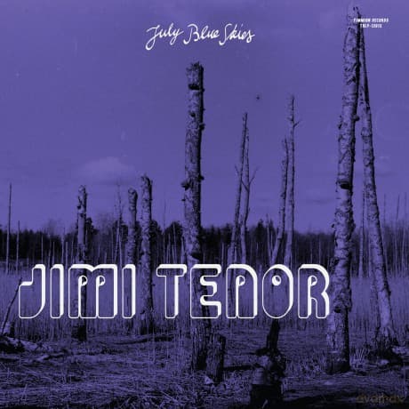 Jimi Tenor: July Blue Skies (Violet Smoke)
