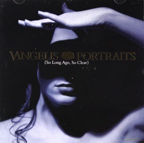 Vangelis: Portraits. So Long Ago So Clear