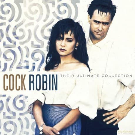 Cock Robin: Their Ultimate Collection