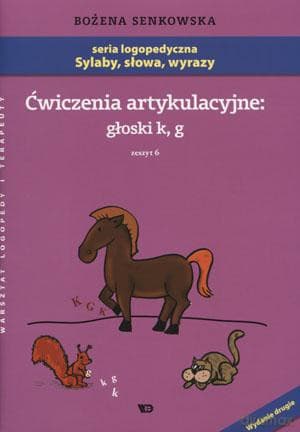 Ćwiczenia Artykulacyjne: Głoski "k", "g". Zeszyt 6 - Bożena Senkowska