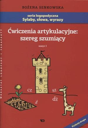 Ćwiczenia Artykulujące. Szereg Szumiący. Zeszyt 1. - Bożena Senkowska