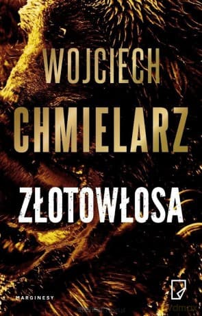 Złotowłosa (z autografem) - Wojciech Chmielarz