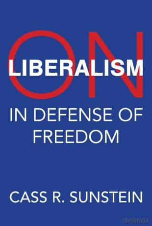 On Liberalism: In Defense of Freedom - Cass R. Sunstein