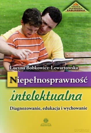 Niepełnosprawność Intelektualna. Diagnozowanie, Edukacja I Wychowanie.