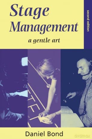 Stage Management: A Gentle Art - Daniel Bond