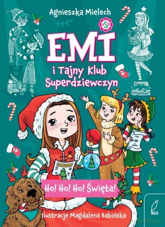 Ho! Ho! Ho! Święta. Emi i Tajny Klub Superdziewczyn - Agnieszka Mielech