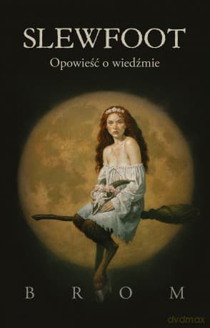 Slewfoot. Opowieść o wiedźmie - Gerald Brom