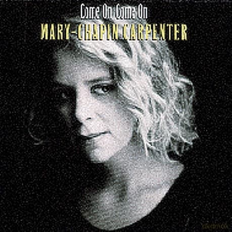 Mary Chapin Carpenter: Come on Come On