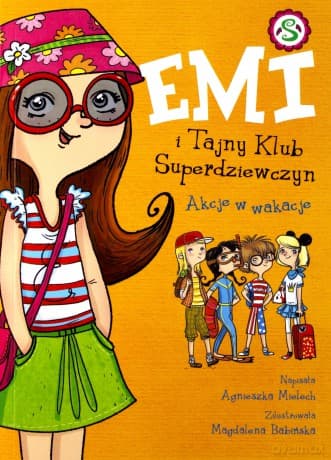 Akcje W Wakacje Emi I Tajny Klub Superdziewczyn 4 - Agnieszka Mielech