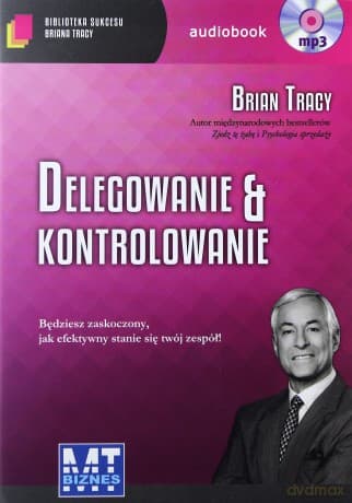 Cd Mp3 Delegowanie I Kontrolowanie - Brian Tracy