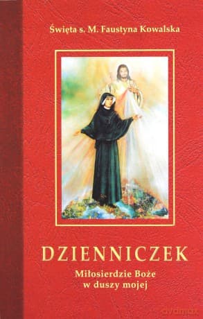 Dzienniczek Miłosierdzie Boże W Duszy Mojej - Faustyna Kowalska