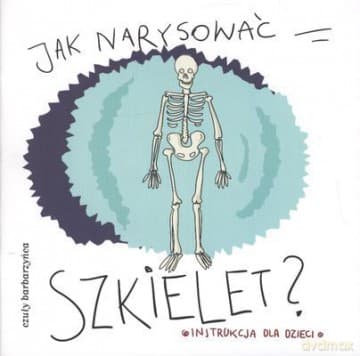 Jak Narysować Szkielet - Opracowanie Zbiorowe