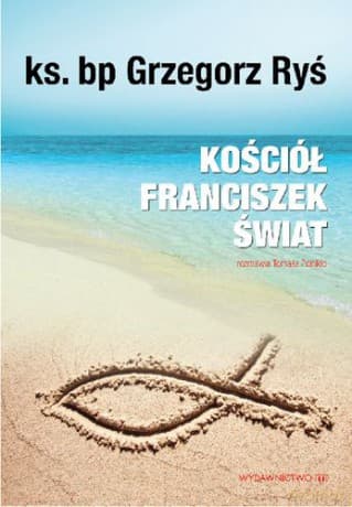 Kościół Franciszek Świat - Grzegorz Ryś