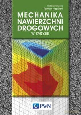 Mechanika Nawierzchni Drogowych W Zarysie Tw - Roman Nagórski