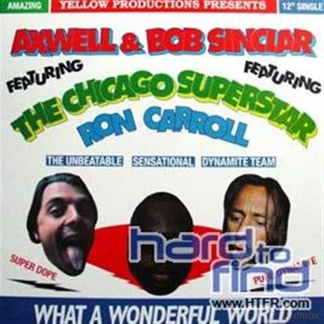 Axwell & Bob Sinclar Feat. Ron Carrol: What A Wonderful World