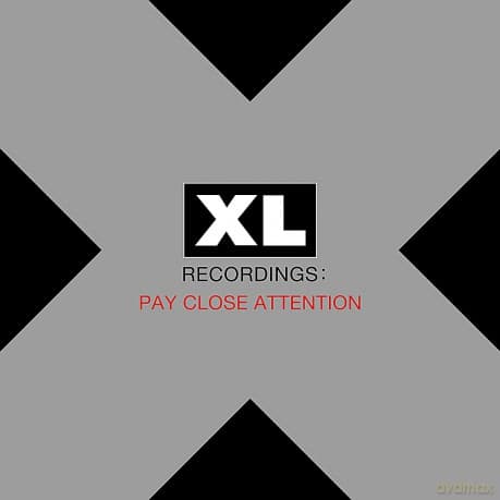 XL Recordings: Pay Close Attention
