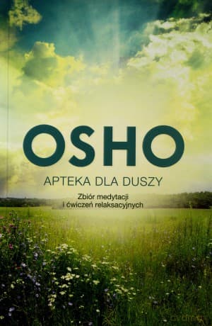 Apteka dla duszy. Zbiór medytacji i ćwiczeń relaksacyjnych (Wyd. 2014) - Osho
