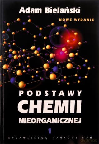 Podstawy chemii nieorganicznej tom 1 - Adam Bielański