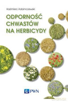 Odporność chwastów na herbicydy - Kazimierz Adamczewski