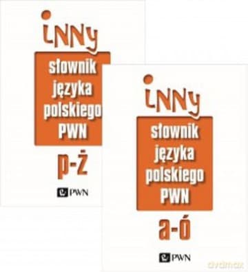 Inny słownik języka polskiejfo pwn - Red. Nauk. Mirosław Bańko