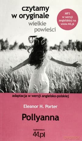 Pollyanna czytamy w oryginale wielkie powieści - Eleanor H. Porter