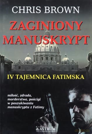 Zaginiony manuskrypt iv tajemnica fatimska - Chris Brown