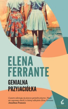 Genialna przyjaciółka. Cykl neapolitański (Tom 1) - Elena Ferrante