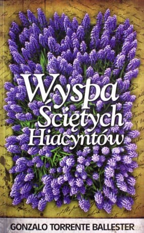 Wyspa ciętych hiacyntów - Gonzalo Torrente Ballester