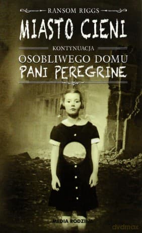 Miasto Cieni (Osobliwy dom pani Peregrine tom 2) - Ransom Riggs