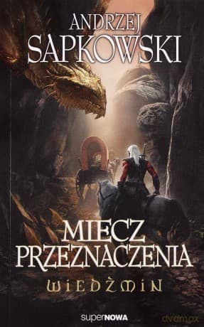 Wiedźmin Tom 2. Miecz Przeznaczenia - Andrzej Sapkowski